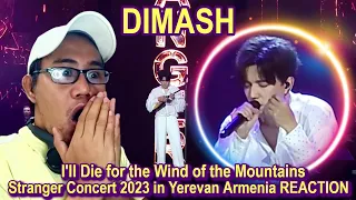 Dimash - I'll Die for the Wind of the Mountains - Stranger Concert 2023 in Yerevan Armenia REACTION