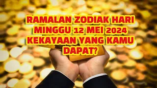 RAMALAN ZODIAK HARI INI minggu | 12 mei 2024 LENGKAP DAN AKURAT