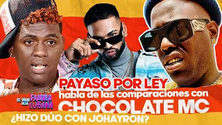 PAYASO POR LEY habla de las comparaciones con CHOCOLATE MC ¿Duo con JOHAYRON? | El Show 🇨🇺 CAP. 03