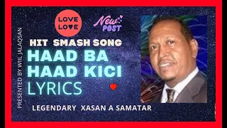 HEESTII HAAD BA HAAD KICI  LYRICS BY XASAN A SAMATAR