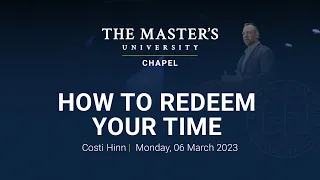 Costi Hinn | How to Redeem Your Time