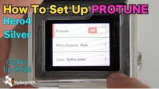 Hero4 Silver - How To Set Up Protune - GoPro Tip #506 | MicBergsma