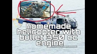 Homemade helicopter with bullet engine 350 cc