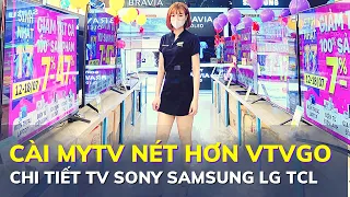Cài đặt MYTV xem NÉT HƠN VTVGO chi tiết với TV Sony Samsung LG TCL
