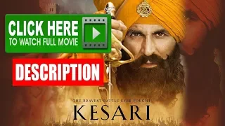 Kesari | Full Movie | Akshay Kumar | Parineeti Chopra | Anurag Singh | 2019