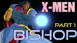 Bishop | X-Men | Part 1