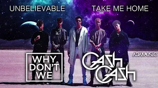 Unbelievable (ft. Cash Cash) | Mashup of Why Don't We/Cash Cash