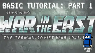 War in the East - Basic Tutorial (Part 1 - Getting Started)