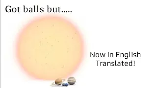 got balls - but in English version translated! (from 12tune) | planet size comparison