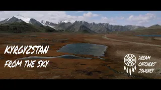 Kyrgyzstan from the sky | Drone footage  | Adventure motorcycle world tour | Dream Catchers' Journey