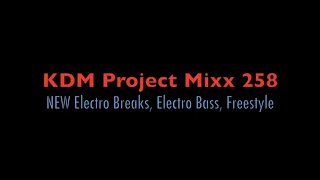 KDM Project Mixx 258 (NEW Electro Breaks, Electro Bass, Freestyle)