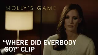 Molly's Game | "Where Did Everybody Go?" Clip | Own it Now on Digital HD, Blu-ray™ & DVD