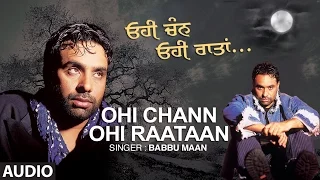 Babbu Maan: Ohi Chann Ohi Rataan Full Audio Song | Hit Punjabi Song