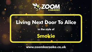 Smokie - Living Next Door To Alice - Karaoke Version from Zoom Karaoke