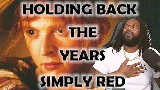 FIRST TIME HEARING SIMPLY RED - Holding Back the Years Reaction | HE CAN SING!