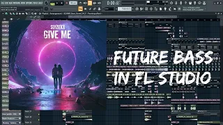 How To Make EMOTIONAL FUTURE BASS (Illenium, Said The Sky, Gryffin Style) | FL Studio 20 Tutorial