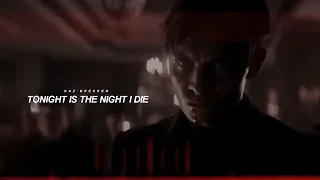 TONIGHT IS THE NIGHT I DIE | kaz brekker