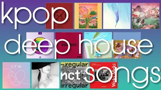 KPOP / DEEP HOUSE SONGS