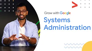 What is a System Administrator? | Google IT Support Certificate