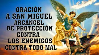 ORACIÓN A SAN MIGUEL ARCÁNGEL DE PROTECCIÓN, CONTRA LOS ENEMIGOS, CONTRA TODO MAL Y ENFERMEDADES