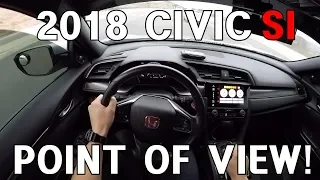 MY 2018 HONDA CIVIC SI POV | HD