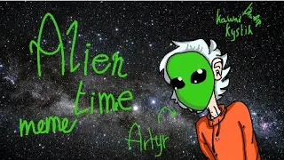 Alien time meme / flipa clip /