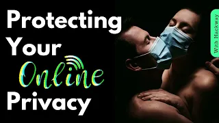 Protecting Your Online Privacy | A Comprehensive Guide