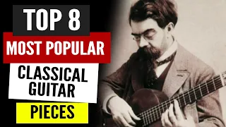 TOP 8 Most Famous Classical Guitar Pieces Part#1