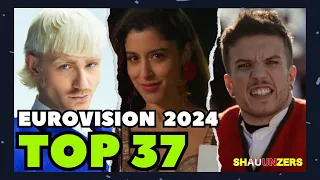 MY TOP 37 (with PAINFULLY HONEST commentary) | Eurovision Song Contest 2024 | SHAUUNZERS