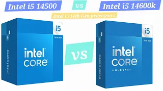 Compare Intel i5 14500 vs i5 14600k processor || Features and price comparison on official website