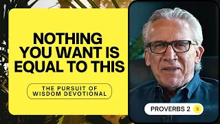 The Passionate Pursuit of Wisdom - Bill Johnson | The Pursuit of Wisdom Devotional, Proverbs 2