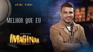 Avine Vinny - Melhor que eu