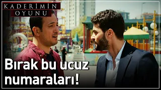 Kaderimin Oyunu 19. Bölüm - Bırak Bu Ucuz Numaraları!