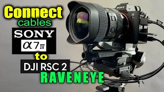 DJI Ronin RSC 2 Raveneye cables to SONY a7iv