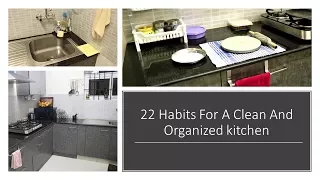 22 Great Tips/Habits For Clean and Organized Kitchen