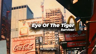 SURVIVOR - Eye Of The Tiger 🎵 [NO COPYRIGHT REMIX]