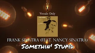 Somethin' Stupid - Vocals Only (Acapella) | Frank Sinatra feat. Nancy Sinatra