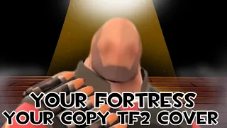 Your Fortress (FNF:Classified Your Copy TF2 Cover)