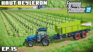 FINALLY BUILDING A LARGE VINEYARD  | Farming Simulator 22 - Haut-Beyleron | Episode 15