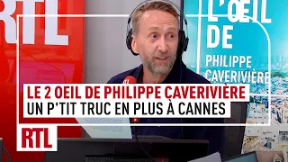 "Un p'tit truc en plus" à Cannes : le 2e Oeil de Philippe Caverivière