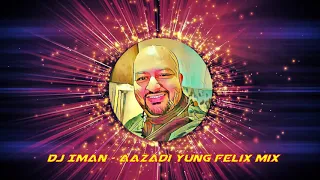 Aazadi Yung Felix Mix - DJ Iman