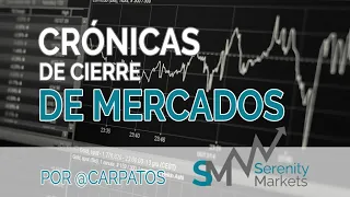 Crónica cierre bolsas y situación economía 26 6 2020 serenitymarkets