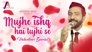 Mujhe Ishq Hai Tujhi Se Cover | Sehgal Ajay | Valentine Special 2020