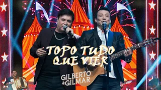 Gilberto e Gilmar - Topo Tudo Que Vier  ( DVD 40 Anos de Sucesso) Ao Vivo