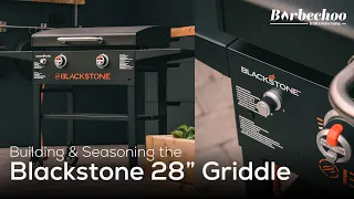 How to Build & Season the Blackstone 28" Griddle | Barbechoo