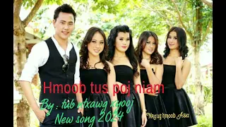 hmoob tus poj niam by : tub ntxawg xyooj new song 2024