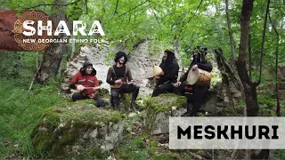 Shara - Meskhuri | შარა - მესხური