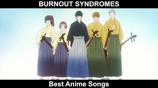 Top BURNOUT SYNDROMES Anime Songs