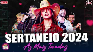 TOP SERTANEJO 2024 🎼 SERTANEJO AS MAIS TOCADAS 2024 🎼 MELHORES MÚSICAS DO SERTANEJO 2024