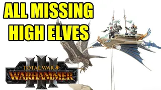 All Missing High Elves - Total War Warhammer 3 - 2022